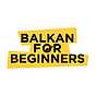 Balkan for beginners